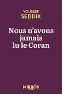 Nous n'avons jamais lu le Coran [nouvelle édition]